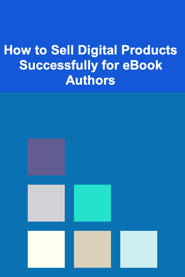 How to Sell Digital Products Successfully for eBook Authors