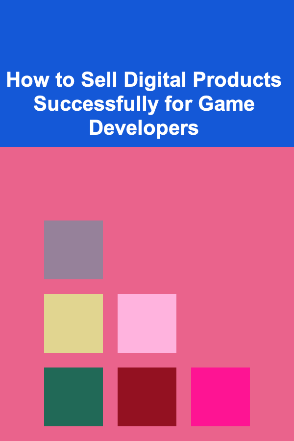 How to Sell Digital Products Successfully for Game Developers