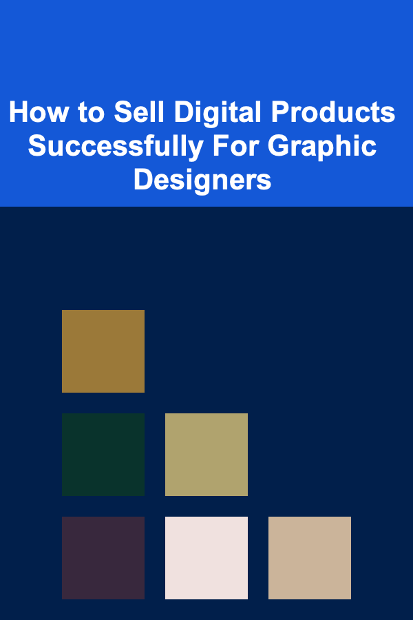 How to Sell Digital Products Successfully For Graphic Designers