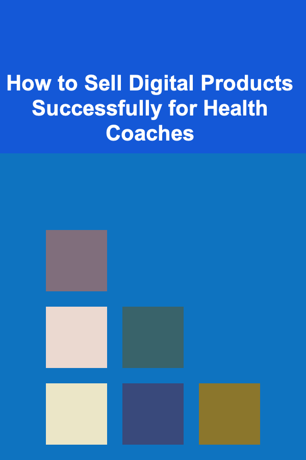 How to Sell Digital Products Successfully for Health Coaches