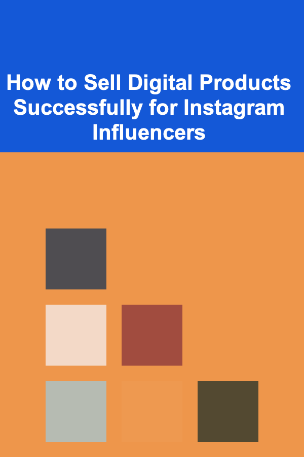 How to Sell Digital Products Successfully for Instagram Influencers