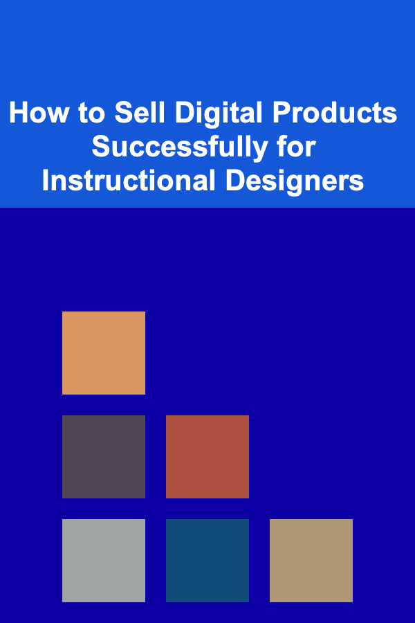 How to Sell Digital Products Successfully for Instructional Designers