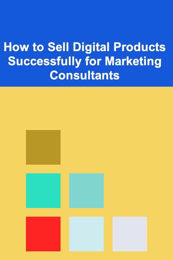 How to Sell Digital Products Successfully for Marketing Consultants