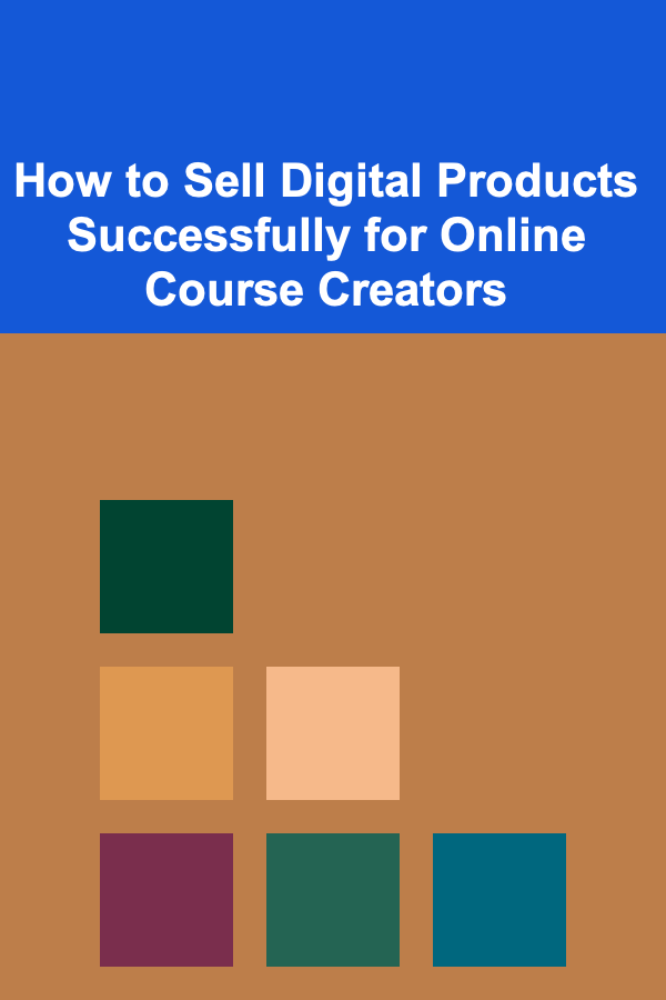 How to Sell Digital Products Successfully for Online Course Creators