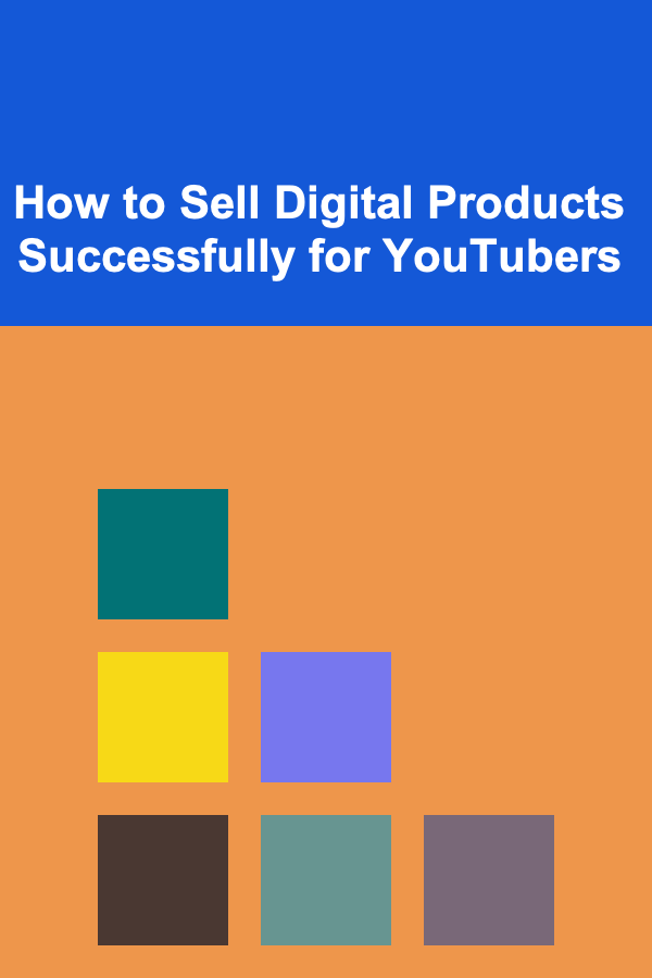 How to Sell Digital Products Successfully for YouTubers