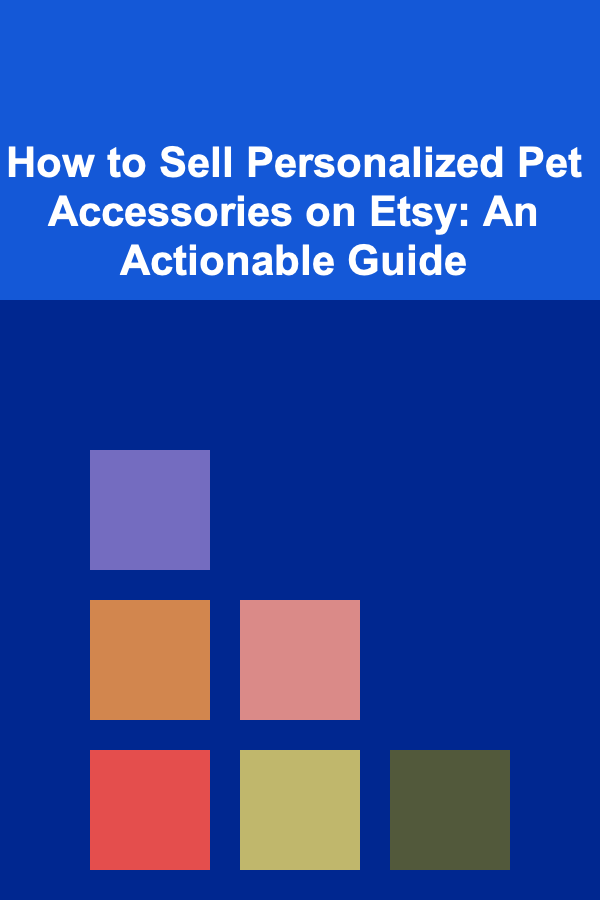How to Sell Personalized Pet Accessories on Etsy: An Actionable Guide
