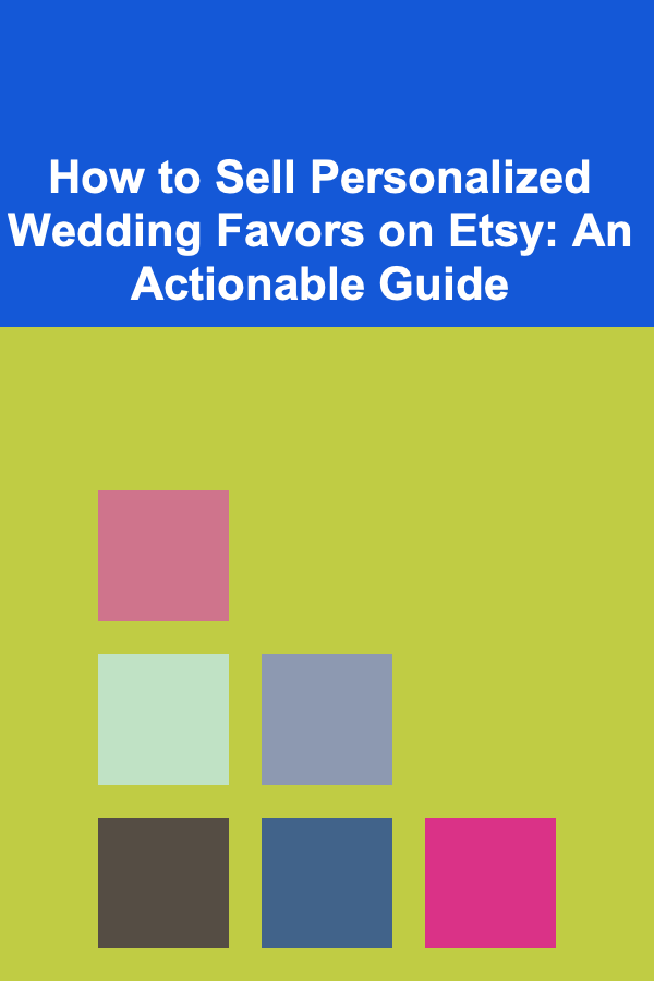 How to Sell Personalized Wedding Favors on Etsy: An Actionable Guide