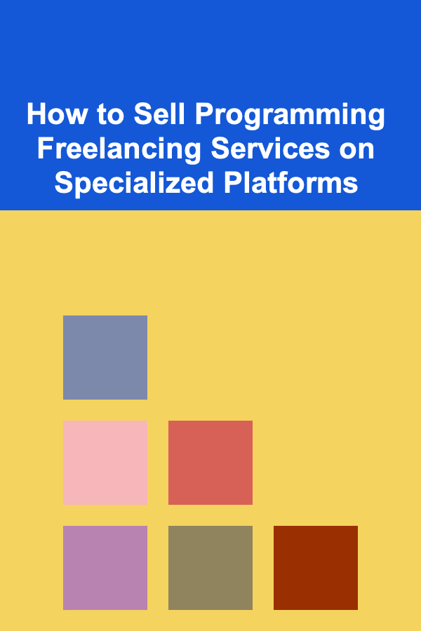 How to Sell Programming Freelancing Services on Specialized Platforms