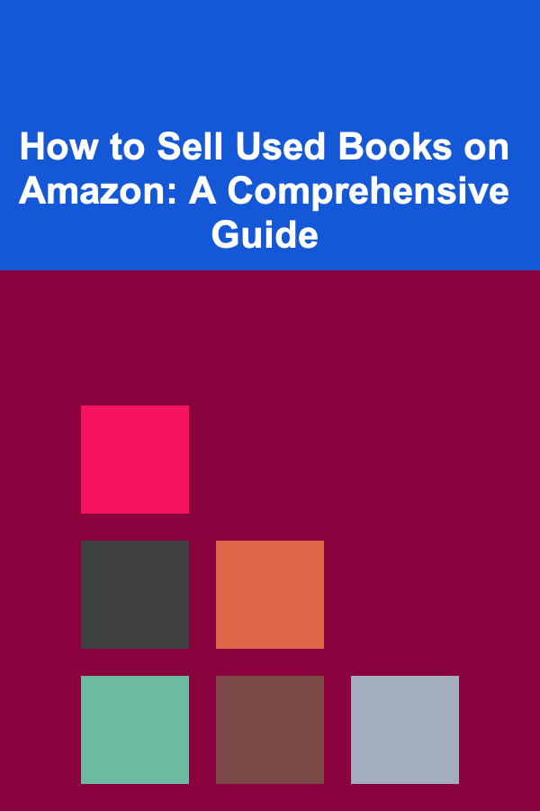 How to Sell Used Books on Amazon: A Comprehensive Guide