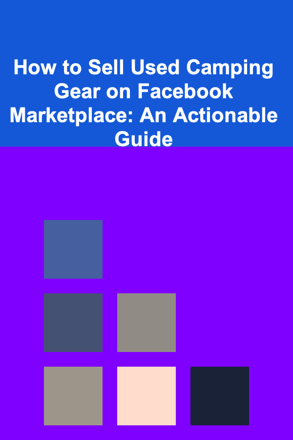 How to Sell Used Camping Gear on Facebook Marketplace: An Actionable Guide