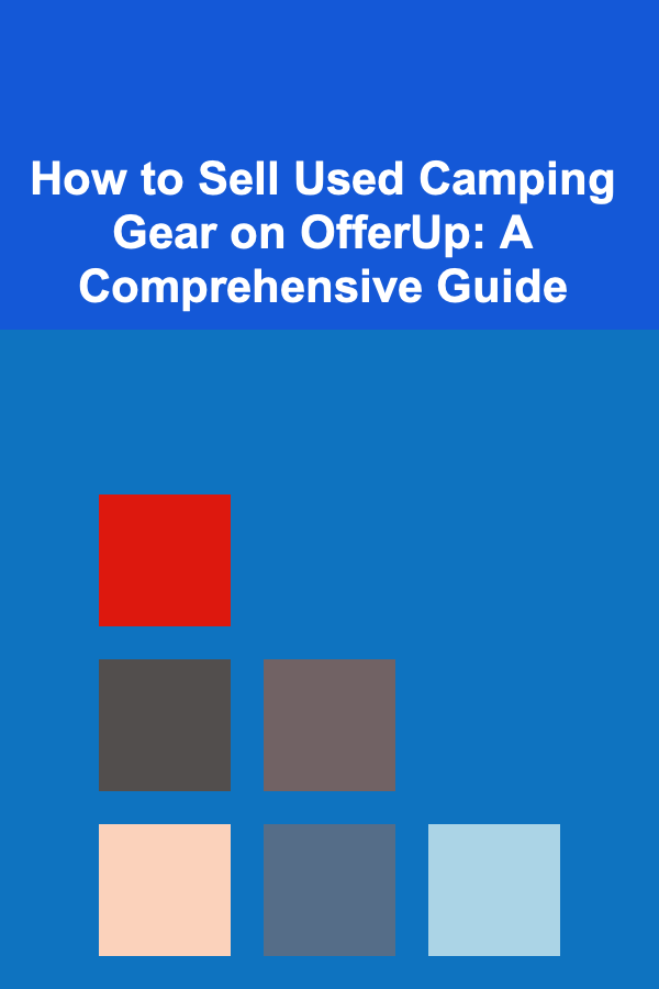 How to Sell Used Camping Gear on OfferUp: A Comprehensive Guide