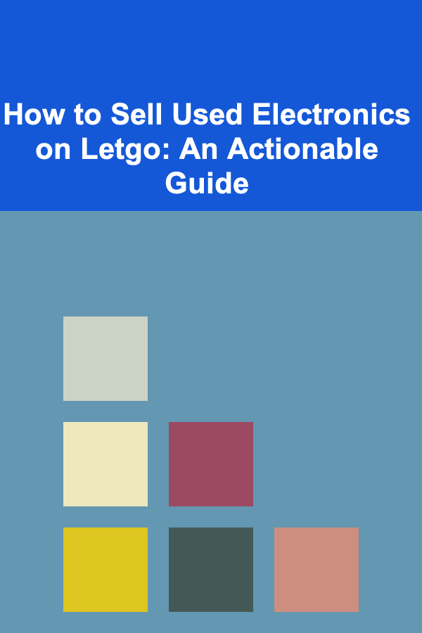 How to Sell Used Electronics on Letgo: An Actionable Guide