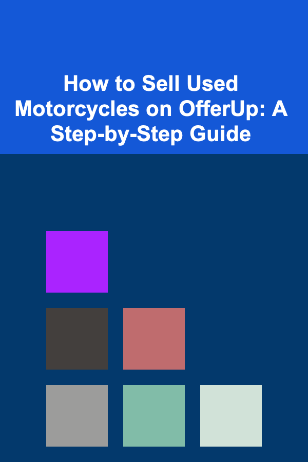 How to Sell Used Motorcycles on OfferUp: A Step-by-Step Guide