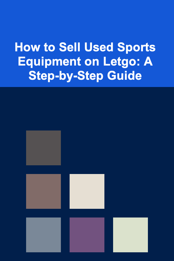 How to Sell Used Sports Equipment on Letgo: A Step-by-Step Guide