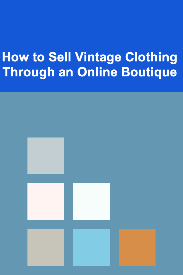 How to Sell Vintage Clothing Through an Online Boutique