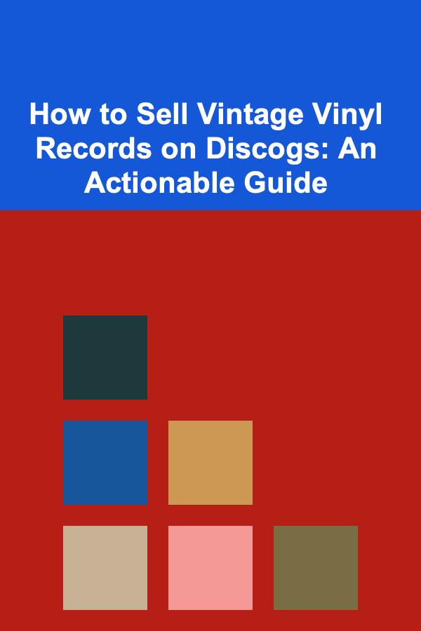 How to Sell Vintage Vinyl Records on Discogs: An Actionable Guide