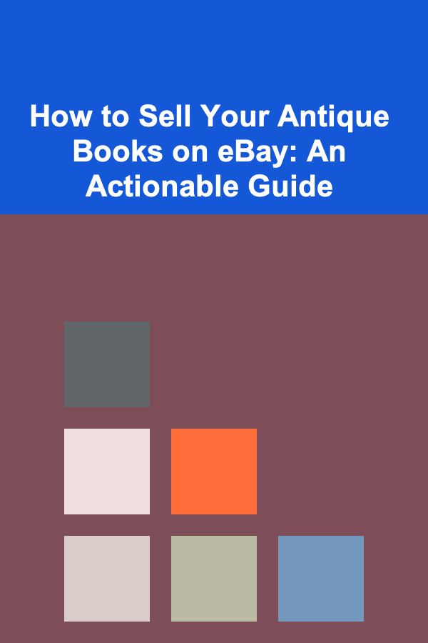 How to Sell Your Antique Books on eBay: An Actionable Guide