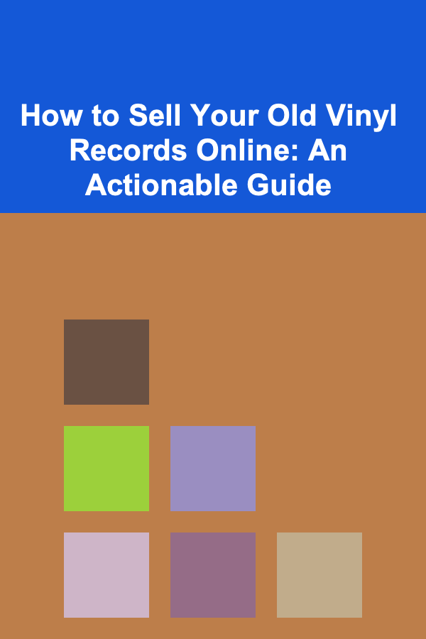 How to Sell Your Old Vinyl Records Online: An Actionable Guide