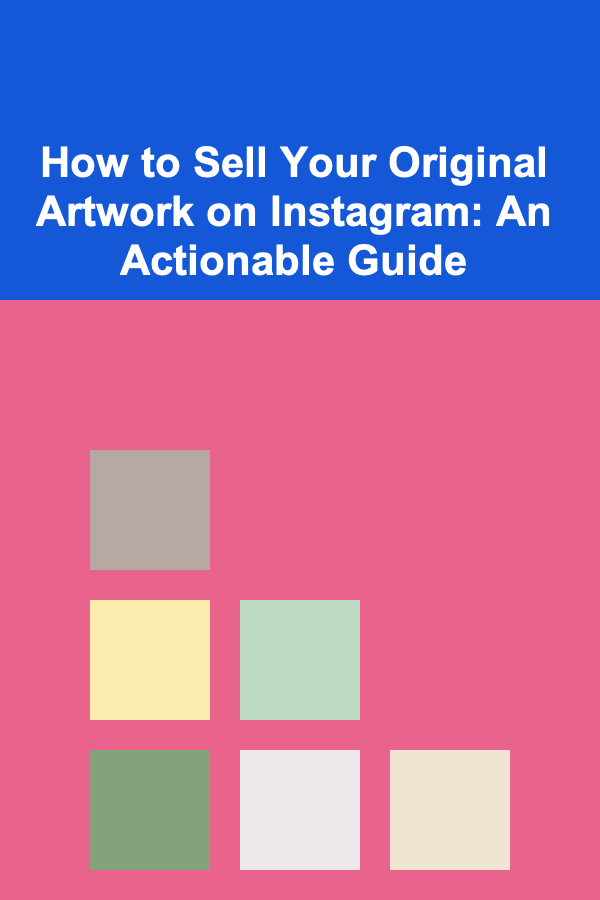 How to Sell Your Original Artwork on Instagram: An Actionable Guide
