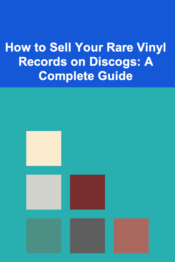 How to Sell Your Rare Vinyl Records on Discogs: A Complete Guide