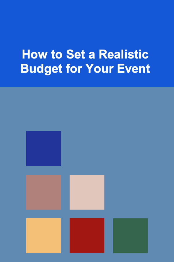 How to Set a Realistic Budget for Your Event
