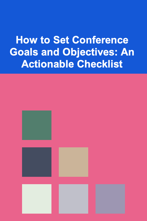 How to Set Conference Goals and Objectives: An Actionable Checklist