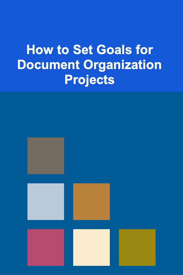 How to Set Goals for Document Organization Projects