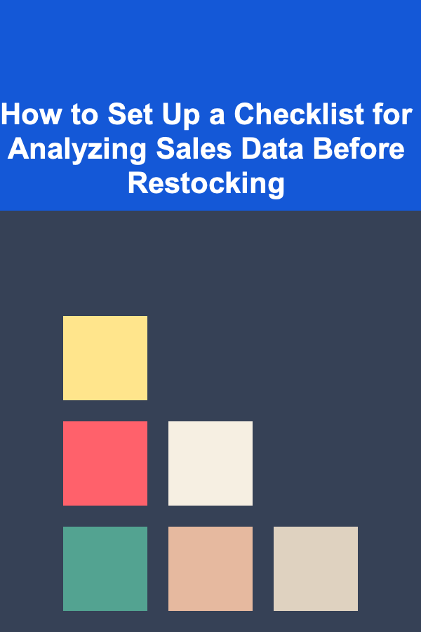 How to Set Up a Checklist for Analyzing Sales Data Before Restocking