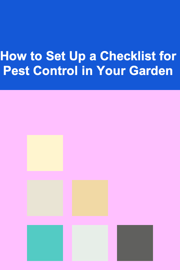 How to Set Up a Checklist for Pest Control in Your Garden