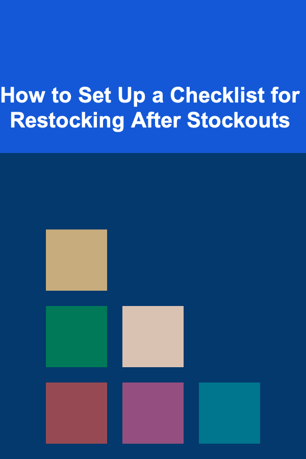 How to Set Up a Checklist for Restocking After Stockouts
