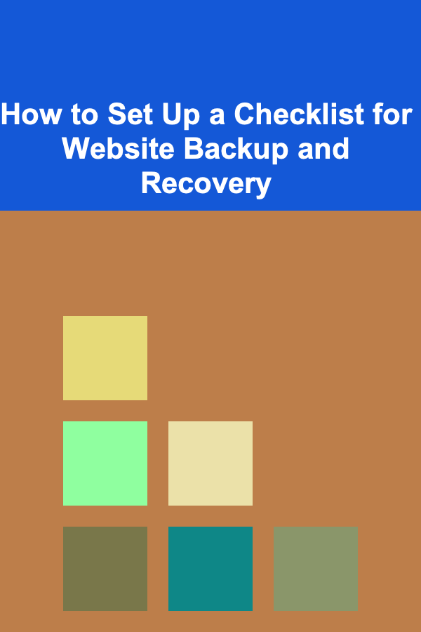 How to Set Up a Checklist for Website Backup and Recovery