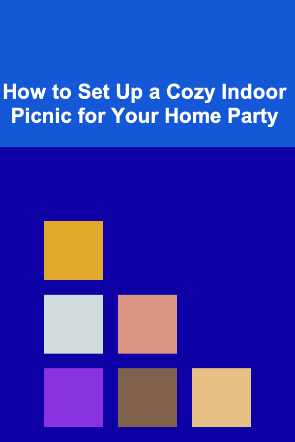 How to Set Up a Cozy Indoor Picnic for Your Home Party