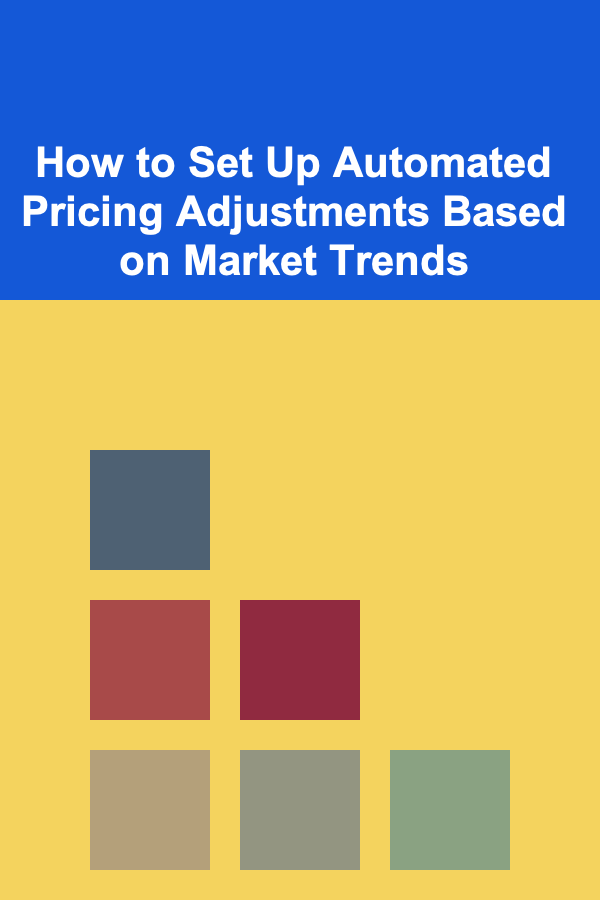 How to Set Up Automated Pricing Adjustments Based on Market Trends