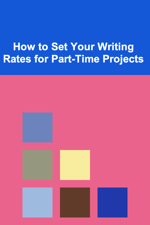How to Set Your Writing Rates for Part-Time Projects