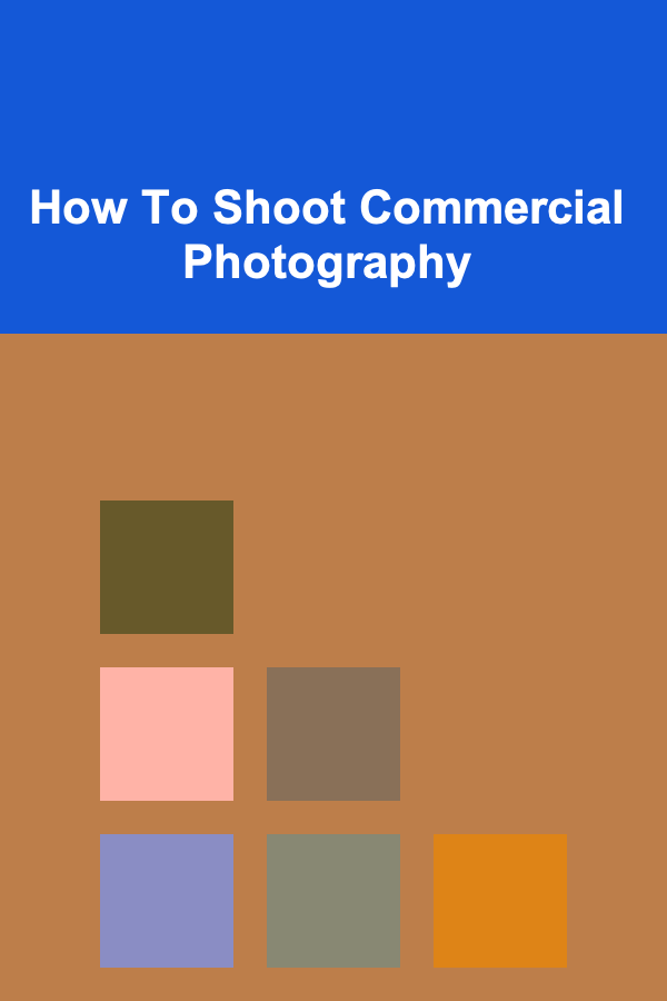 How To Shoot Commercial Photography