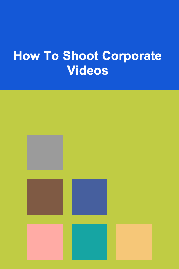 How To Shoot Corporate Videos