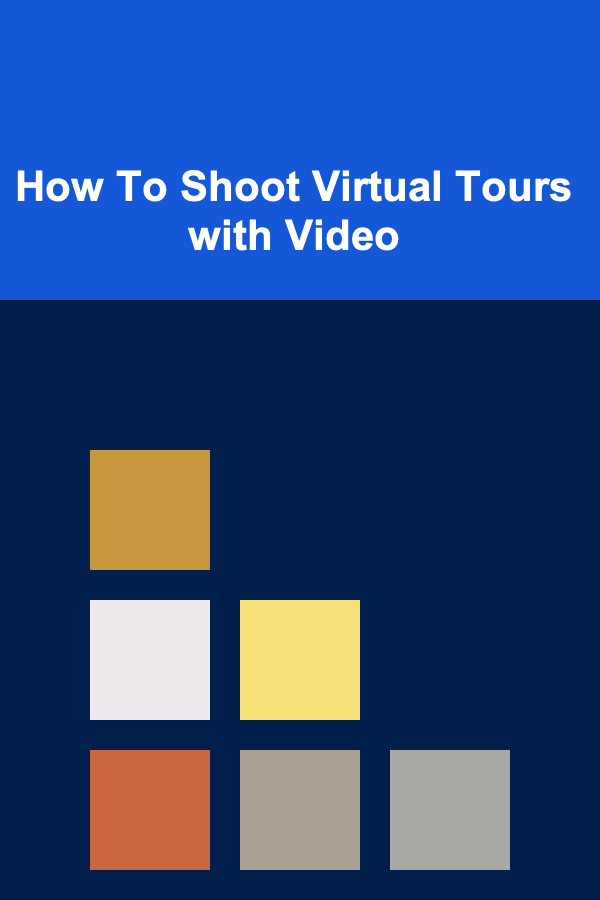 How To Shoot Virtual Tours with Video