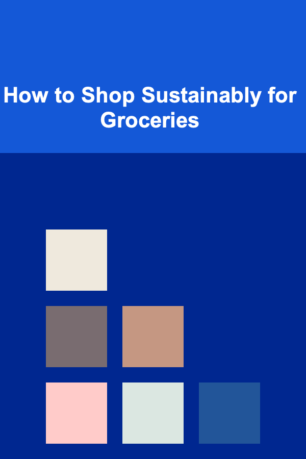 How to Shop Sustainably for Groceries