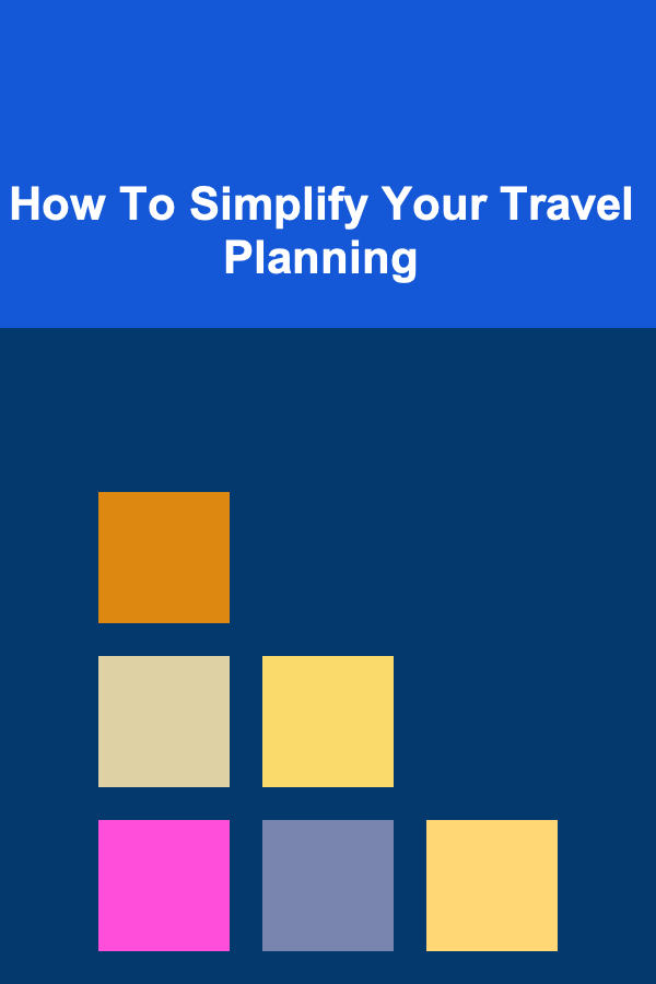 How To Simplify Your Travel Planning