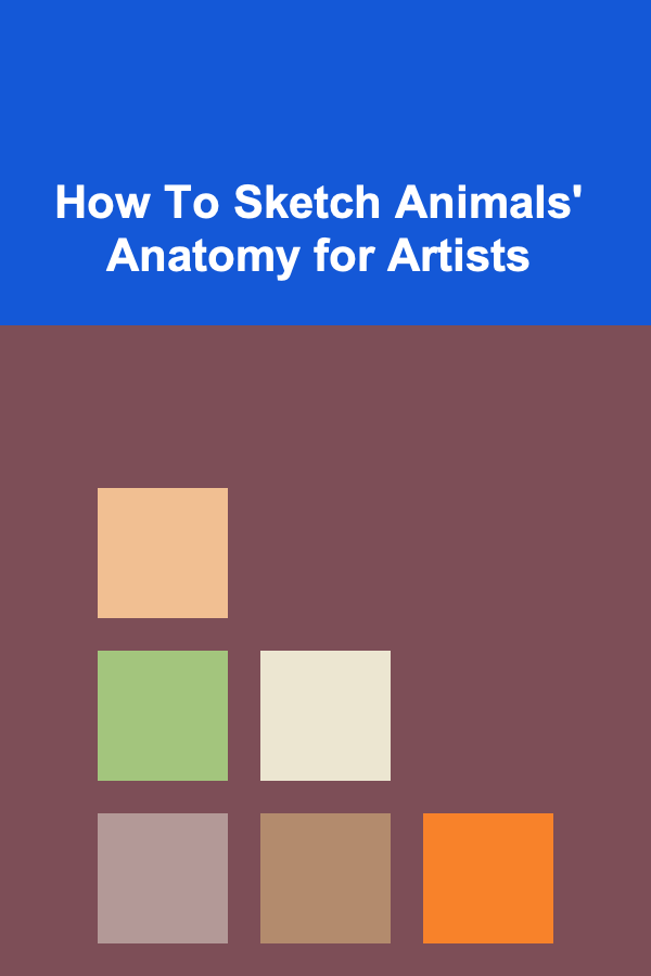 How To Sketch Animals' Anatomy for Artists