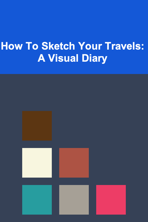 How To Sketch Your Travels: A Visual Diary