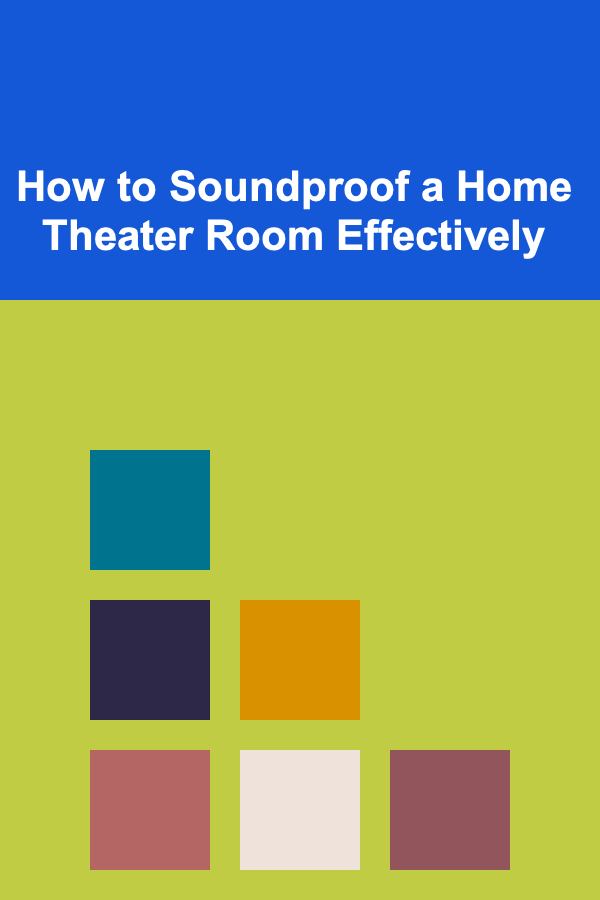 How to Soundproof a Home Theater Room Effectively