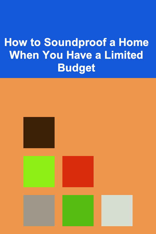 How to Soundproof a Home When You Have a Limited Budget