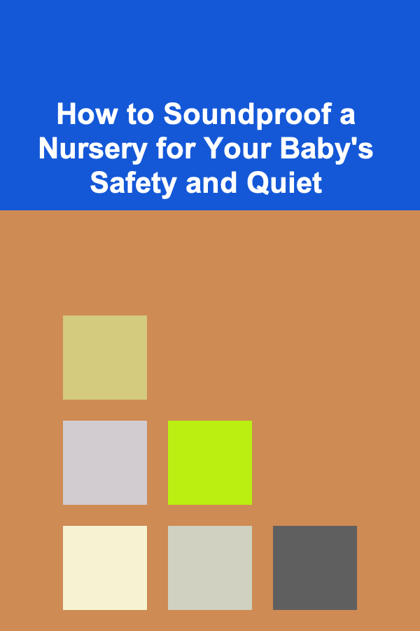 How to Soundproof a Nursery for Your Baby's Safety and Quiet