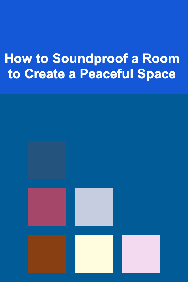 How to Soundproof a Room to Create a Peaceful Space