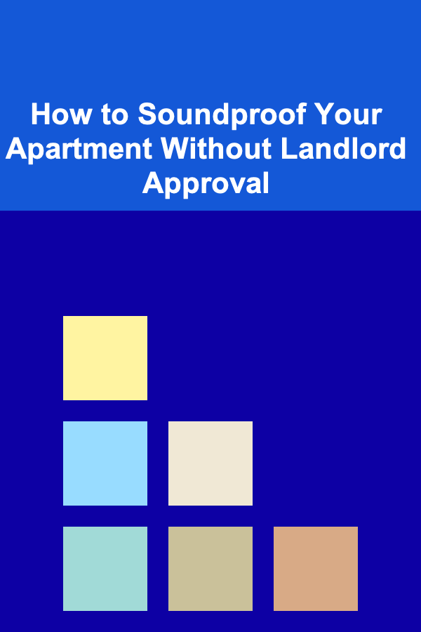 How to Soundproof Your Apartment Without Landlord Approval