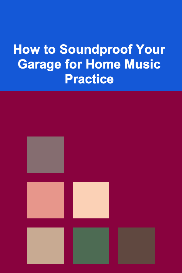 How to Soundproof Your Garage for Home Music Practice