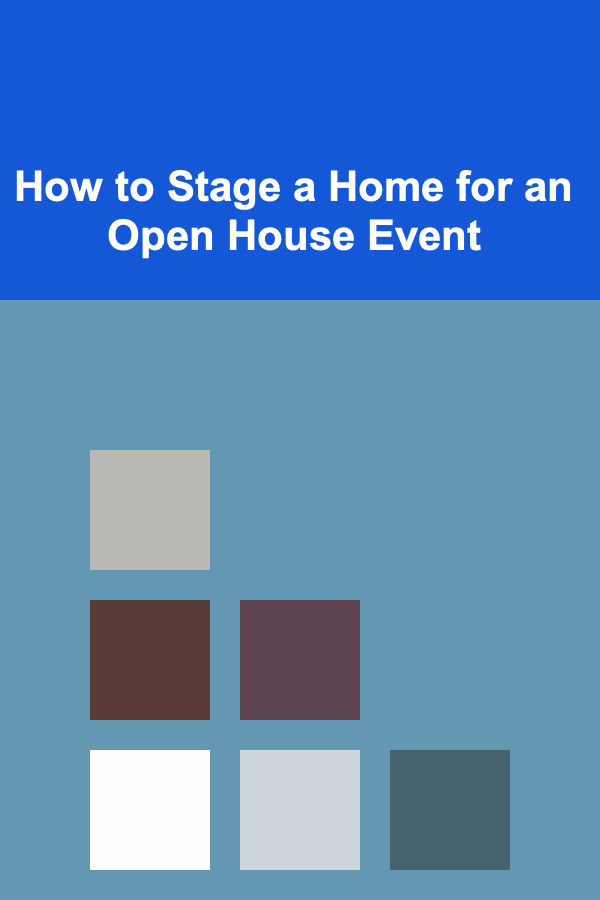 How to Stage a Home for an Open House Event
