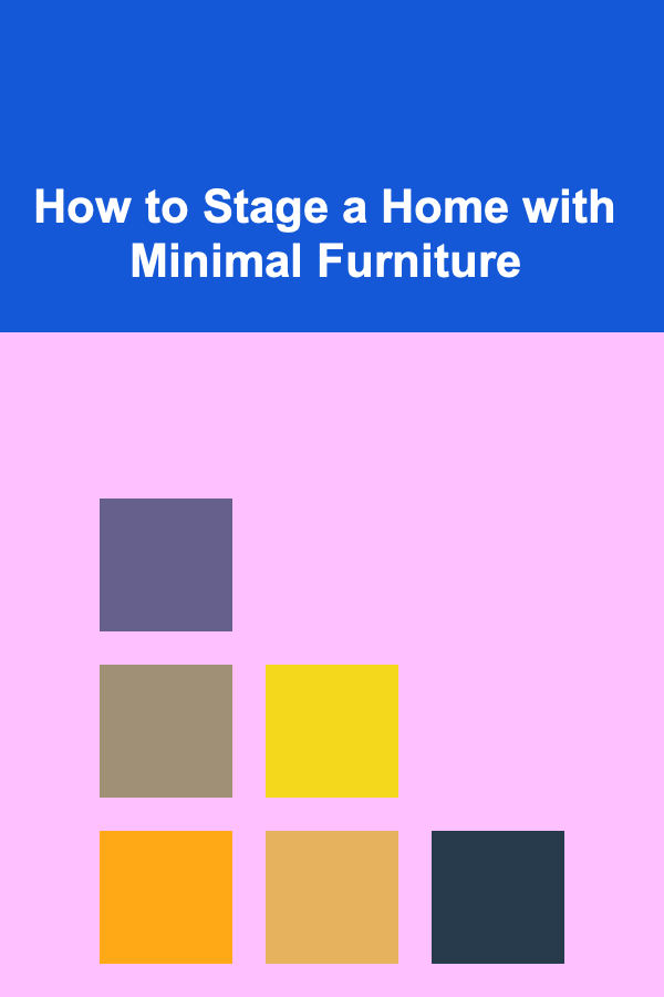 How to Stage a Home with Minimal Furniture