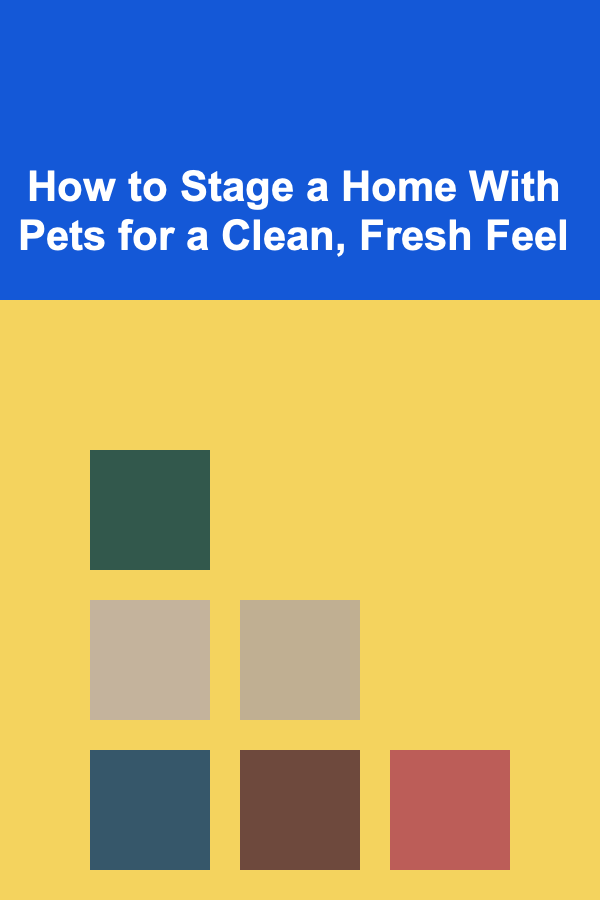 How to Stage a Home With Pets for a Clean, Fresh Feel
